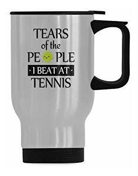Tears Of The People I Beat At Tennis Taza De Café Taza De Vi