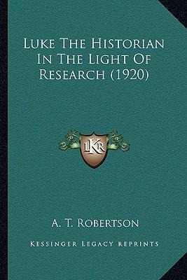 Libro Luke The Historian In The Light Of Research (1920) ...