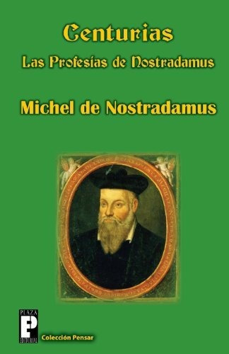 Centurias, Las Profesias De Nostradamus, De Michel De Nostradamus. Editorial Createspace Independent Publishing Platform, Tapa Blanda En Español