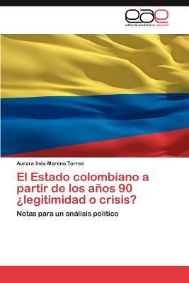 Libro El Estado Colombiano A Partir De Los Anos 90 Legiti...