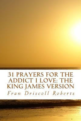 Libro 31 Prayers For The Addict I Love : The King James V...