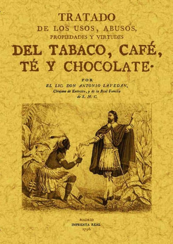 Tratado De Los Usos, Abusos, Propiedades Y Virtudes Del Tabaco, Cafe,, De Lavedan, Antonio. Editorial Maxtor En Español