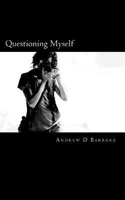 Libro Questioning Myself - Andrew D Barrera