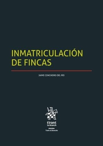 Libro Inmatriculacion De Fincas - Concheiro Del Rio,jaime