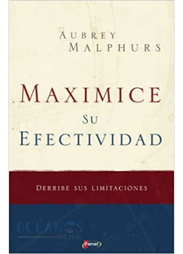 Maximice Su Efectividad - Aubrey Malphurs