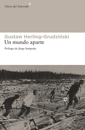 Libro: Un Mundo Aparte. Herling-grudzinski, Gustaw. Del Aste