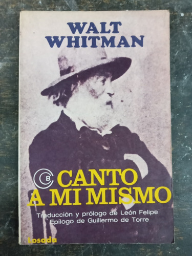 Imagen 1 de 4 de Canto A Mi Mismo * Walt Whitman * Losada *