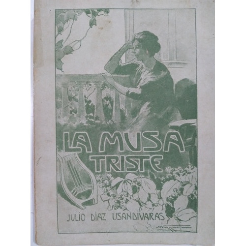 La Musa Triste: Julio Díaz Usandivaras- Autografiado 1917