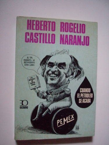 Cuando El Petróleo Se Acaba - Heberto Castillo 1984