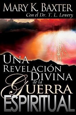 Una Revelaci N Divina De La Guerra Espiritual - Mary K Ba...