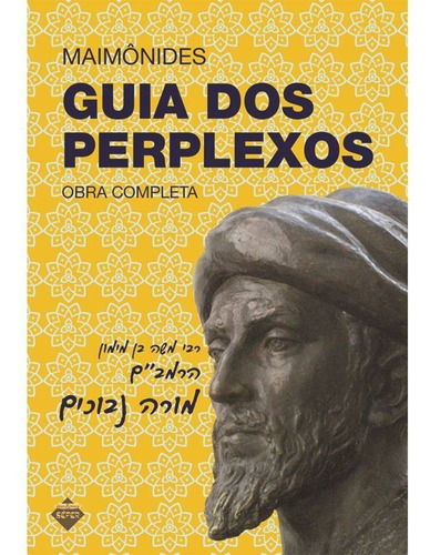 Guia Dos Perplexos - Obra Completa - Maimônides