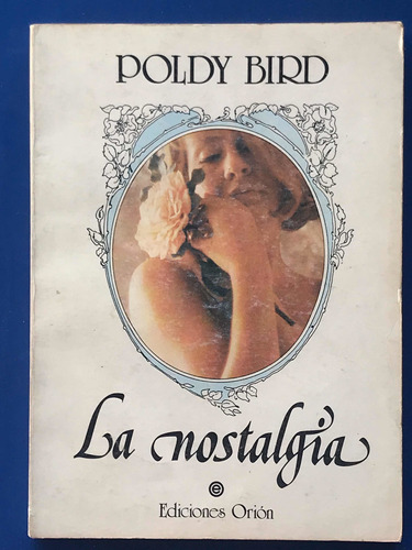 La Nostalgia Y Otros Cuentos/ Poldy Bird/ Ediciones Orión