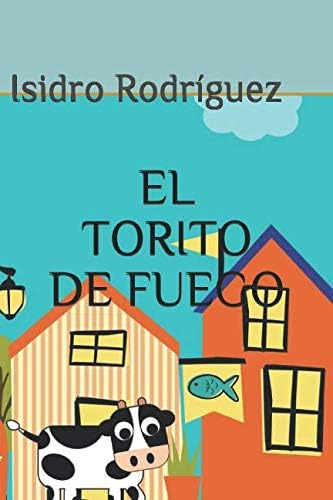 Libro: El Torito De Fuego: Una Aventura De Mj (spanish Editi
