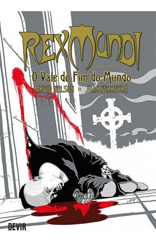 Rex Mundi - Vol. 5 - Vale Do Fim Do Mundo, O, De Nelson, Arvid. Editora Devir, Capa Mole, Edição 1ª Edição - 2017 Em Português