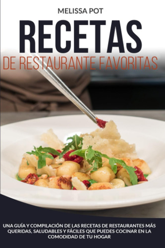 Libro Recetas De Restaurante Favoritas Una Guía Y Compilaci