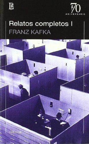 Relatos Completos I- Kafka - Kafka, Franz