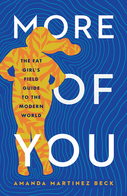 Libro More Of You: The Fat Girl's Field Guide To The Mode...