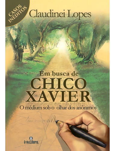 Em Busca De Chico Xavier: Não Aplica, De : Claudinei Lopes. Série Não Aplica, Vol. Não Aplica. Editora Intelítera, Capa Mole, Edição Não Aplica Em Português, 2010