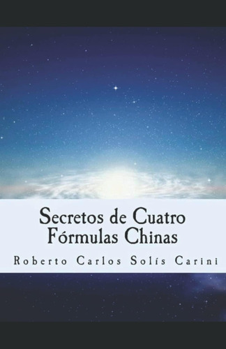 Libro: Secretos De Cuatro Fórmulas Chinas (spanish Edition)