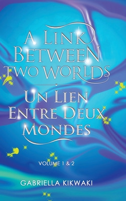 Libro A Link Between Two Worlds / Un Lien Entre Deux Mond...