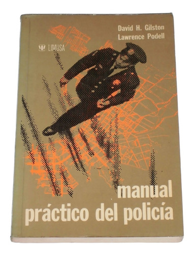 Manual Practico Del Policia / D. H. Gilston & L. Podell