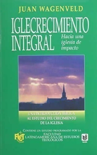 Libro - Iglecrecimiento Integral - Juan Wagenveld