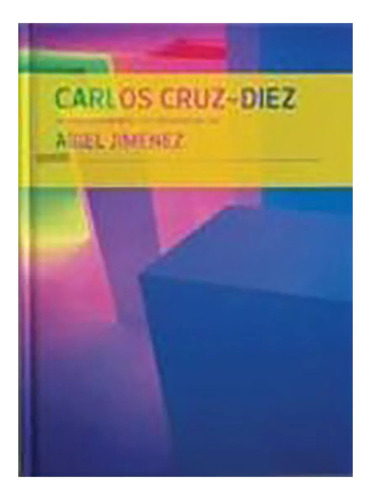 Carlos Cruz-diez In Conversation With / En Conversacio - #d