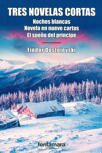 Tres novelas cortas: No, de Fiódor, Dostoiévski., vol. 1. Editorial Fontamara, tapa pasta blanda, edición 1 en español, 2016