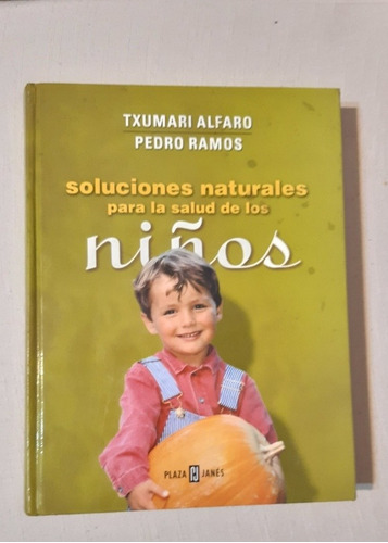 Soluciones Naturales Para La Salud De Los Niños Alfaro Ramos