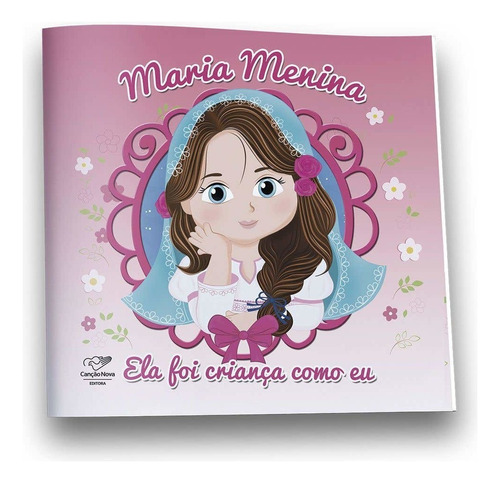Livro Maria Menina - Ela Foi Criança Como Eu, De Gilmara Macario Lira. Editora Canção Nova Em Português