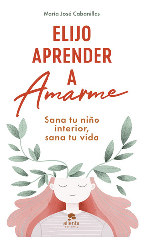 Elijo Aprender A Amarme - Cabanillas, María José  - *