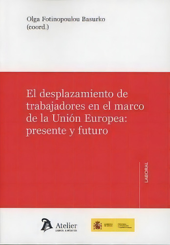 El Desplazamiento De Trabajadores En El Marco De Uniãâ³n Europea., De Aa.vv.., Vol. 1. Editorial Atelier Libros S.a., Tapa Blanda En Español