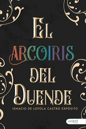 Libro El Arcoãris Del Duende - Castro Expã³sito, Ignacio...
