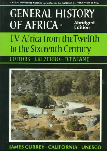 Unesco General History Of Africa: Africa From The Twelfth To The Sixteenth Century V. 4, De Unesco. Editorial University California Press, Tapa Blanda En Inglés