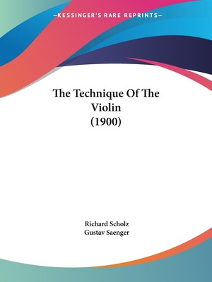 Libro The Technique Of The Violin (1900) - Scholz, Richard