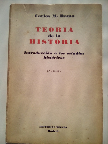 Teoría De La Historia, Carlos M. Rama. Editorial Tecnos 1968