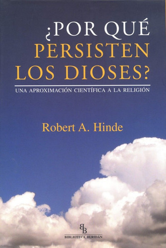 Por Que Persisten Los Dioses, De Robert A. Hinde, Robert A. Hinde. Editorial Buridan En Español