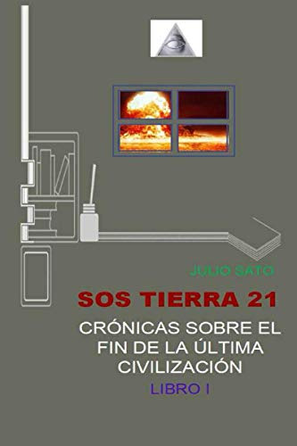 Sos Tierra 21 - Cronicas Sobre El Fin De La Ultima Civilizac