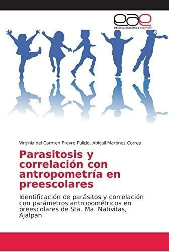 Libro: Parasitosis Y Correlación Con Antropometría Prees&..