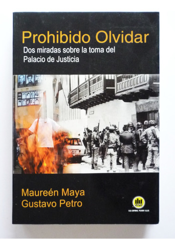 Prohibido Olvidar - Maureen Maya Y Gustavo Petro - Firmado 