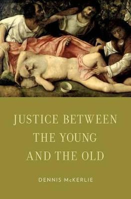 Libro Justice Between The Young And The Old - Dennis Mcke...