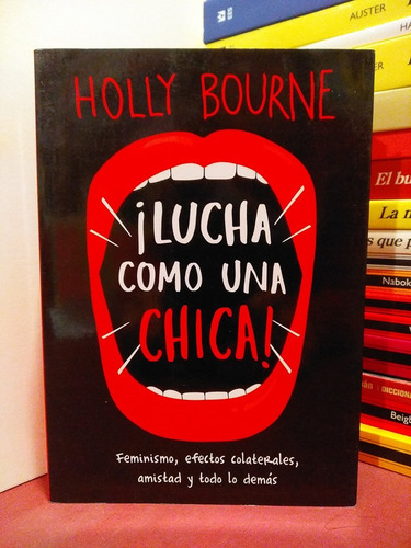 Lucha Como Una Chica!  - Holly Bourne