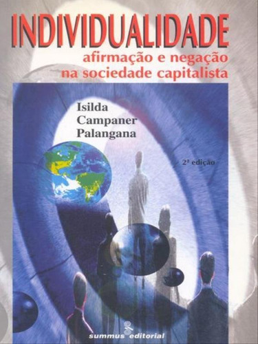 Individualidade: Afirmação E Negação Na Sociedade Capitalista, De Palangana, Isilda Campaner. Editora Summus Editorial, Capa Mole, Edição 2ª Edição - 2002 Em Português