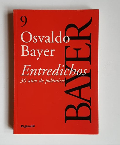 Entredichos, 30 Años De Polemicas, Osvaldo Bayer