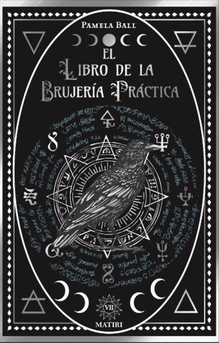 El Libro De La Brujería Práctica - Pamela Ball - Ed. Matiri
