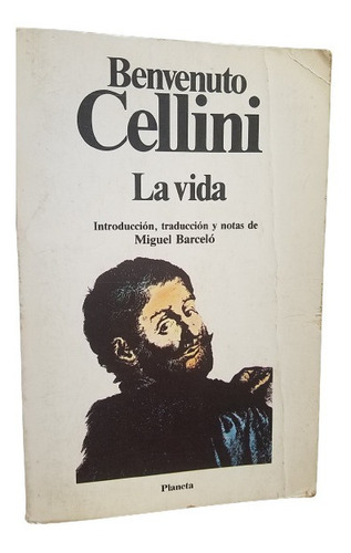 La Vida Benvenuto Cellini Clasicos Universales Planeta