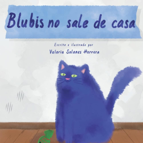 Libro: Blubis No Sale De Casa (spanish Edition)