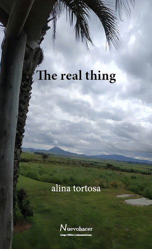 THE REAL THING, de Alina Tortosa. Editorial Nuevo Hacer, tapa blanda en español, 2022