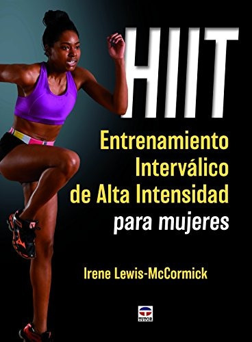Hiit. Entrenamiento Interválico De Alta Intensidad Para Muj, De Irene Lewis-mccormick. Editorial Tutor, Tapa Tapa Blanda En Español