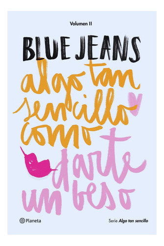 Algo Tan Sencillo Como Darte Un Beso - Blue Jeans